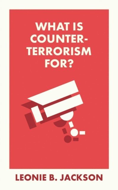 Leonie Jackson - What Is Counterterrorism For?, E-bok