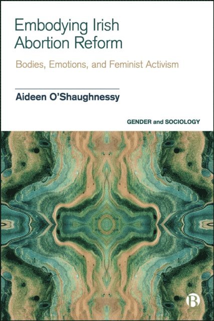 Aideen O'Shaughnessy - Embodying Irish Abortion Reform, E-bok