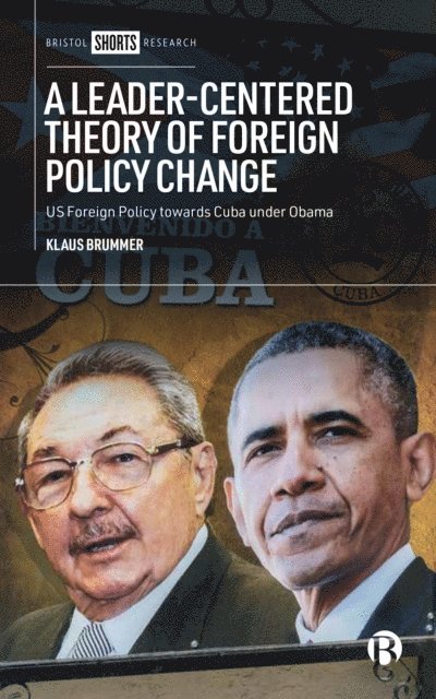 Klaus Brummer - Leader-Centered Theory of Foreign Policy Change, E-bok