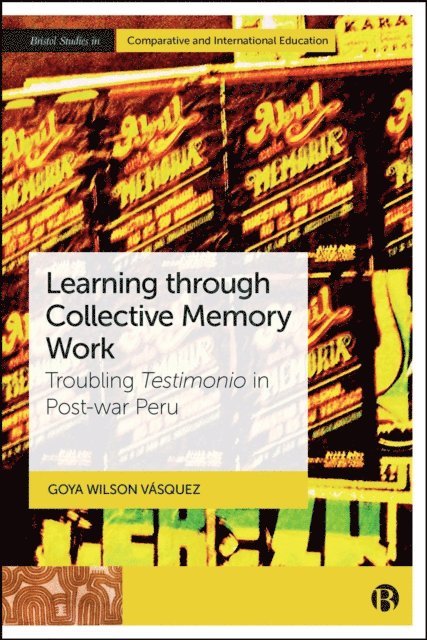 Goya Wilson Vasquez - Learning through Collective Memory Work, E-bok