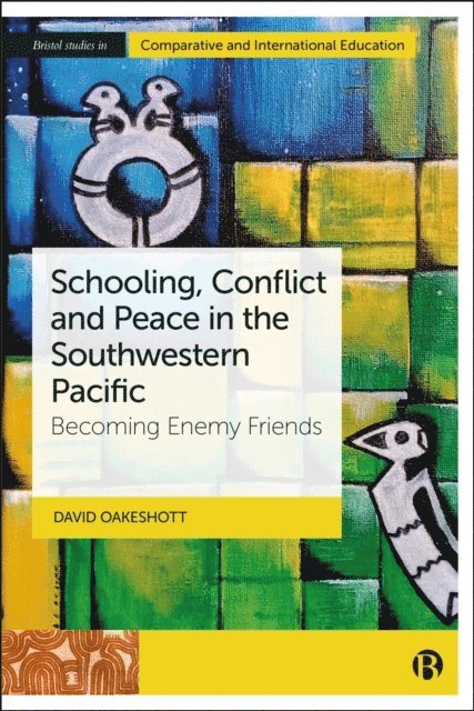 David Oakeshott - Schooling, Conflict and Peace in the Southwestern Pacific, E-bok