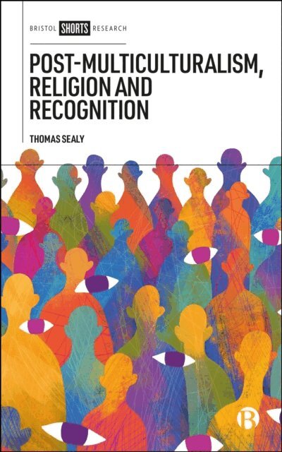 Thomas Sealy - Post-Multiculturalism, Religion and Recognition, E-bok
