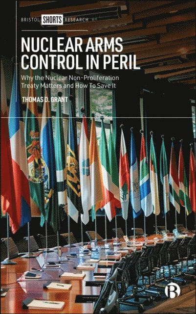 Thomas D. Grant - Nuclear Arms Control in Peril, E-bok