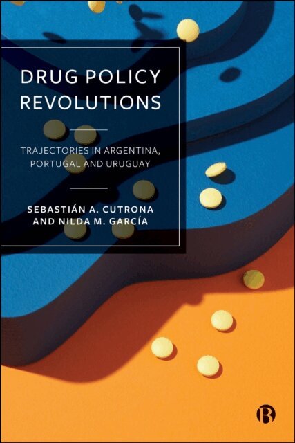 Nilda M. Garcia, Sebastian A. Cutrona - Drug Policy Revolutions, E-bok