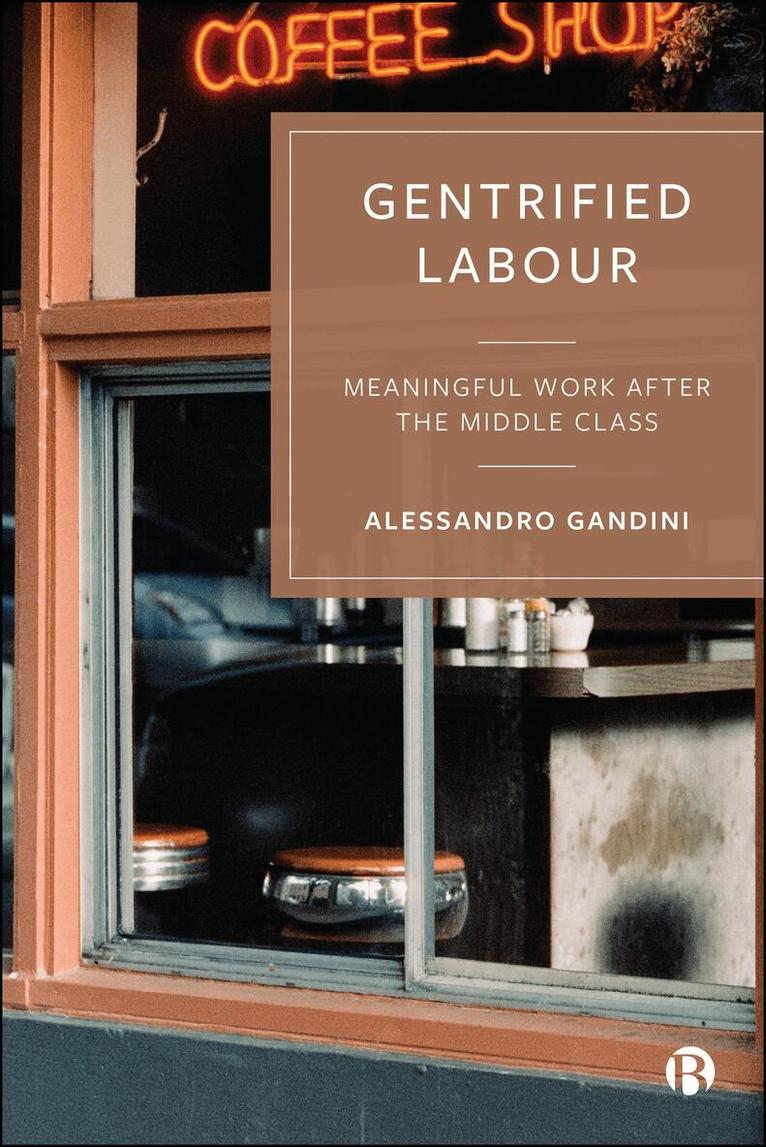 Alessandro Gandini - Gentrified Labour, Häftad. Tillgänglighet: Kommande