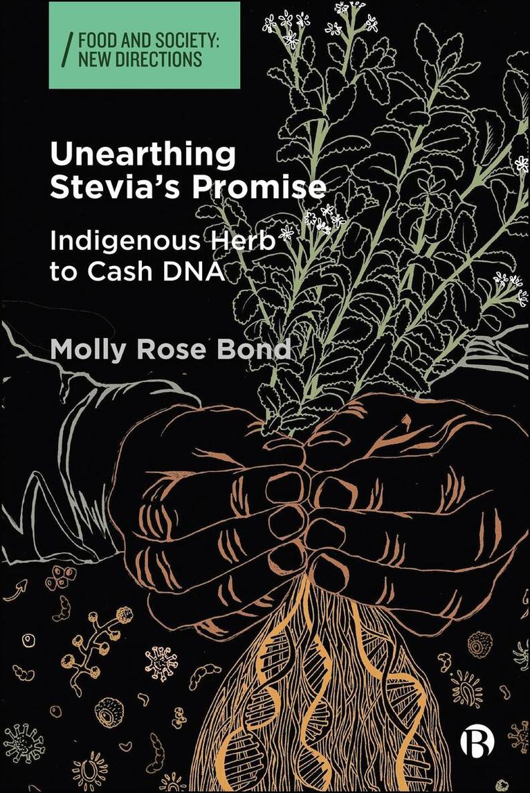 Molly Rose Bond - Unearthing Stevia’s Promise, Häftad