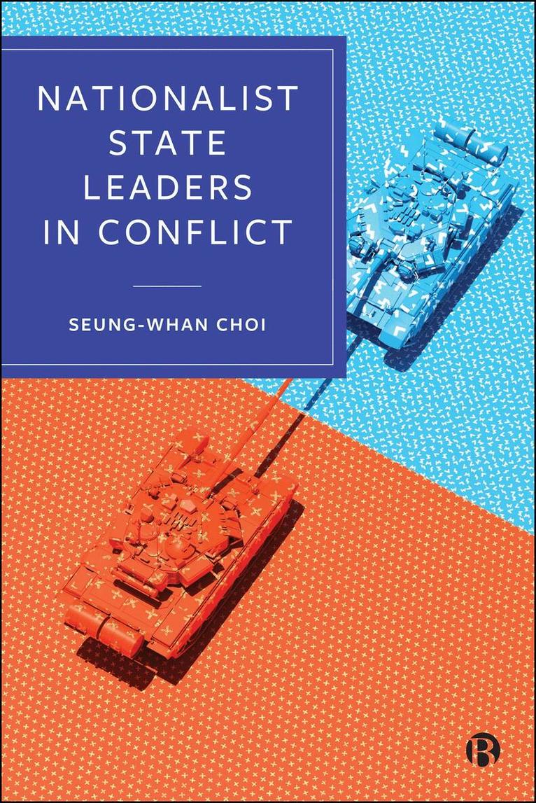 Seung-Whan Choi - Nationalist State Leaders in Conflict, Inbunden. Tillgänglighet: Kommande