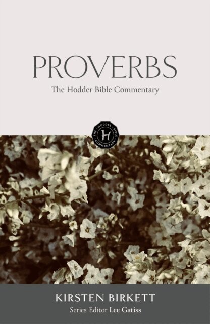 Kirsten Birkett - Hodder Bible Commentary: Proverbs, E-bok