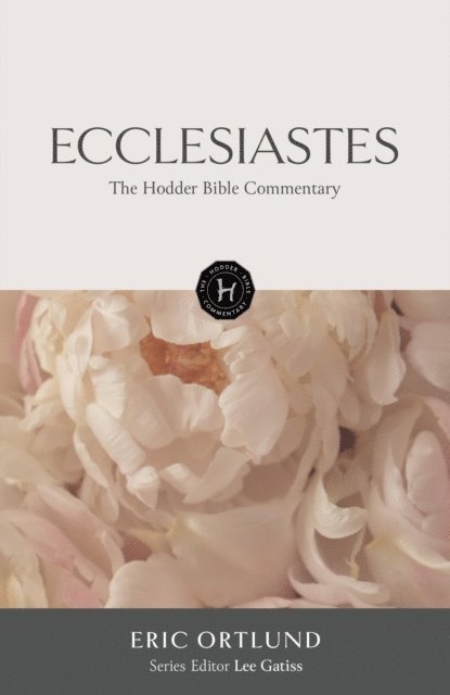 Eric Ortlund - Hodder Bible Commentary: Ecclesiastes, E-bok
