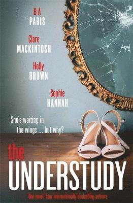 Understudy av Sophie Hannah, Clare MacKintosh, B A Paris, Holly Brown, B A Paris