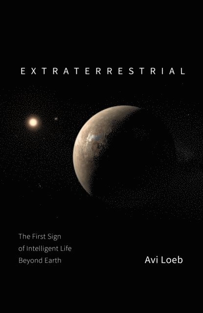 Avi Loeb - Extraterrestrial, E-bok