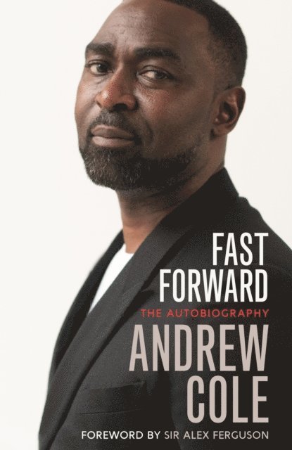 Andrew Cole - Fast Forward: The Autobiography, E-bok. Tillgänglighet: Lägg i varukorg