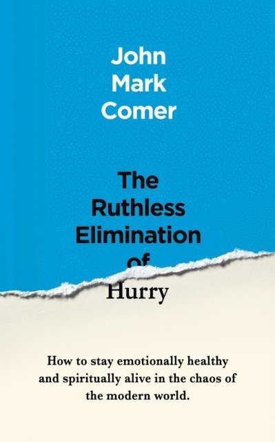 John Mark Comer - Ruthless Elimination of Hurry, E-bok
