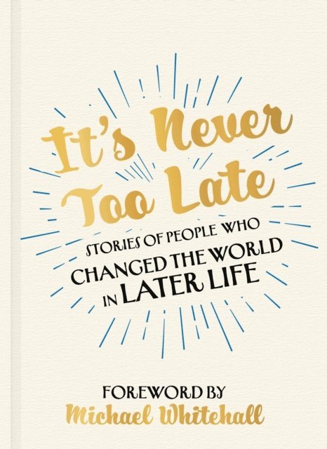 No Author Listed - It's Never Too Late, E-bok