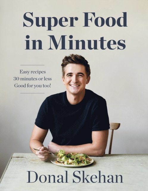 Donal Skehan - Donal's Super Food in Minutes, E-bok
