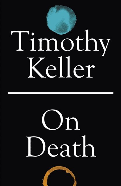 Timothy Keller - On Death, E-bok