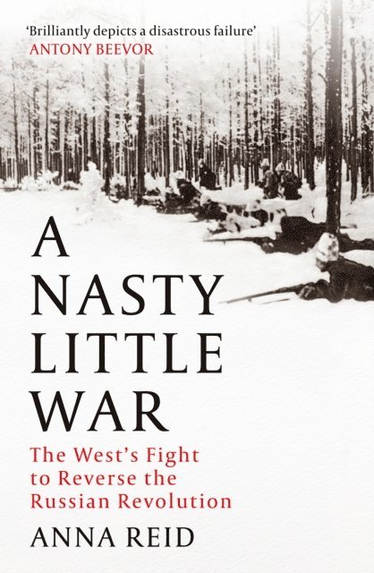 Anna Reid - Nasty Little War, E-bok