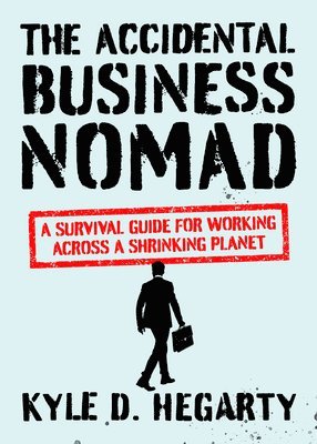 Kyle Hegarty - Accidental Business Nomad, Inbunden