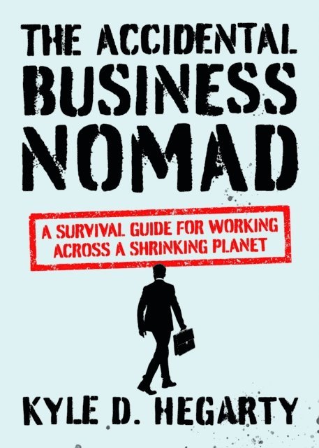 Kyle Hegarty - Accidental Business Nomad, E-bok