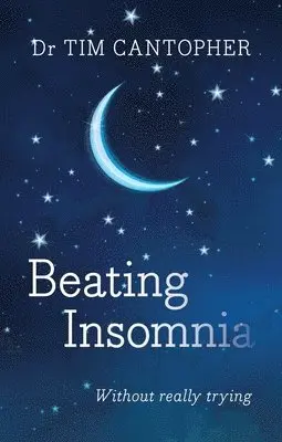 Tim Cantopher - Beating Insomnia, Häftad. Tillgänglighet: Lägg i varukorg