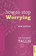 How to Stop Worrying