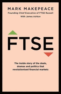 Mark Makepeace, James Ashton - FTSE, Inbunden. Tillgänglighet: Lägg i varukorg
