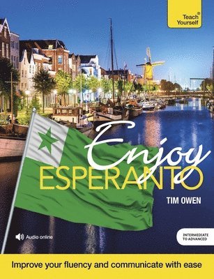 Enjoy Esperanto Intermediate to Upper Intermediate Course av Tim Owen
