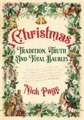 Christmas: Tradition, Truth and Total Baubles