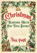 Christmas: Tradition, Truth and Total Baubles