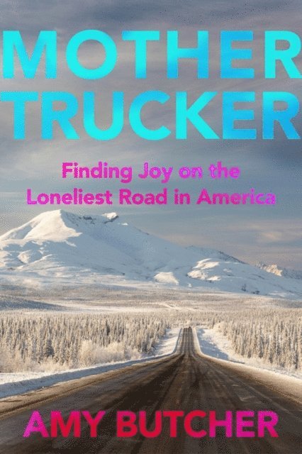 Amy Butcher - Mothertrucker, E-bok. Tillgänglighet: Lägg i varukorg