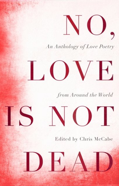 Chris McCabe - No, Love Is Not Dead, E-bok
