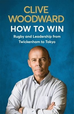 Clive Woodward - How to Win, Häftad. Tillgänglighet: Lägg i varukorg