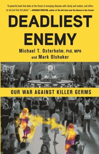 Mark Olshaker, Michael Osterholm - Deadliest Enemy, E-bok