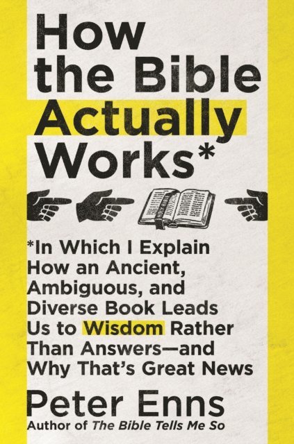 Peter Enns - How the Bible Actually Works, E-bok