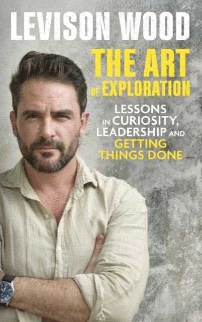 Levison Wood - Art of Exploration, E-bok