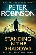 Standing in the Shadows : The last novel in the number one bestselling Alan Banks crime series