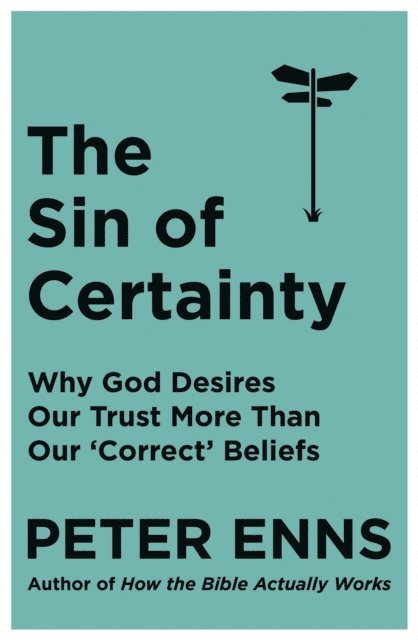 Peter Enns - Sin of Certainty, E-bok