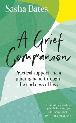 Sasha Bates - Grief Companion, Häftad. Tillgänglighet: Lägg i varukorg