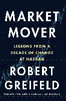 Robert Greifeld - Market Mover, Häftad. Tillgänglighet: Lägg i varukorg