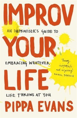 Pippa Evans - Improv Your Life, Häftad