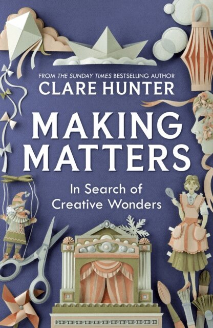 Clare Hunter - Making Matters, E-bok