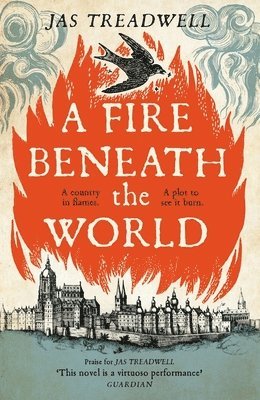 James Treadwell - Fire Beneath the World, Inbunden