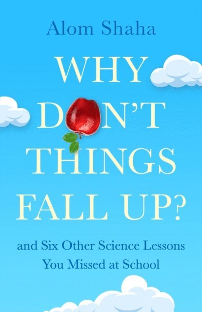 Alom Shaha - Why Don't Things Fall Up?, E-bok. Tillgänglighet: Lägg i varukorg