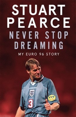 Stuart Pearce, Oliver Holt - Never Stop Dreaming, Häftad. Tillgänglighet: Lägg i varukorg