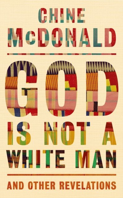 Chine McDonald - God Is Not a White Man, E-bok