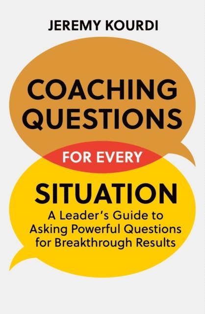 Jeremy Kourdi - Coaching Questions for Every Situation, E-bok
