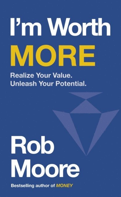 Rob Moore - I'm Worth More, E-bok