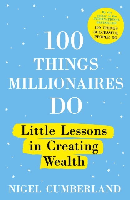 Nigel Cumberland - 100 Things Millionaires Do, E-bok