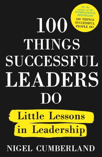 Nigel Cumberland - 100 Things Successful Leaders Do, E-bok