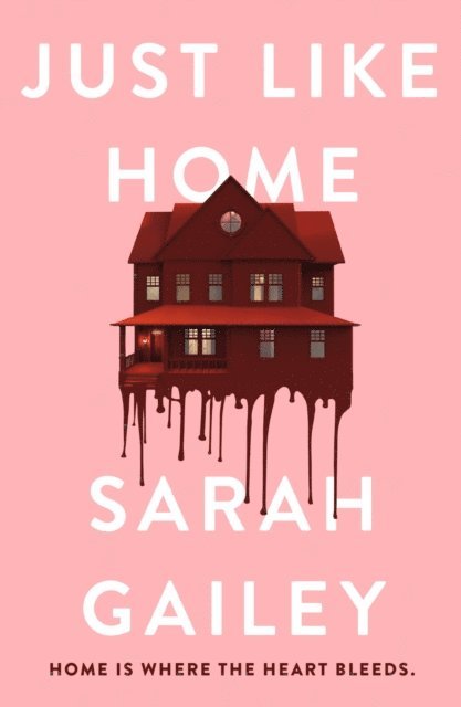 Sarah Gailey - Just Like Home, E-bok